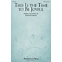 Brookfield This Is the Time to Be Joyful (with General and Advent Texts) SATB composed by Pepper Choplin