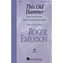 Hal Leonard This Old Hammer 3-Part Mixed arranged by Roger Emerson
