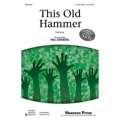 Shawnee Press This Old Hammer (Together We Sing Series) 3-Part Mixed arranged by Neil Ginsberg