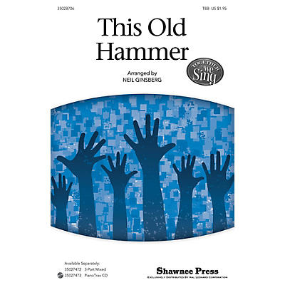 Shawnee Press This Old Hammer (Together We Sing Series) TBB arranged by Neil Ginsberg