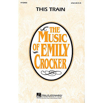 Hal Leonard This Train (2-Part and Piano) 2-Part arranged by Emily Crocker