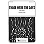 TRO ESSEX Music Group Those Were the Days (SATB) Arranged by Norman Leyden