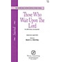 PAVANE Those Who Wait upon the Lord SATB composed by Kevin Memley