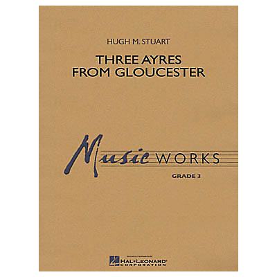 Shawnee Press Three Ayres from Gloucester Concert Band Level 3 Composed by Hugh Stuart