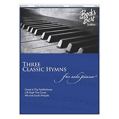 Fred Bock Music Three Classic Hymns for Solo Piano (Bock's Best Suites) PIANO SOLO composed by Fred Bock