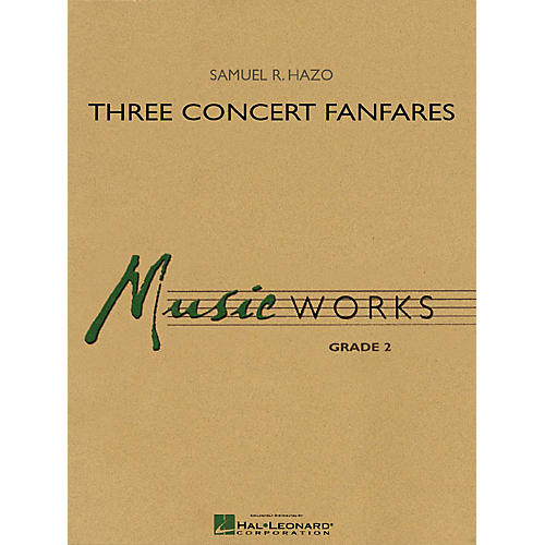 Hal Leonard Three Concert Fanfares Concert Band Level 2 Composed by Samuel R. Hazo