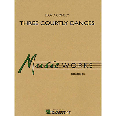 Hal Leonard Three Courtly Dances Concert Band Level 2.5 Composed by Lloyd Conley