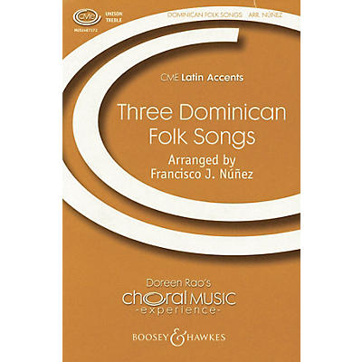 Boosey and Hawkes Three Dominican Folksongs (CME Latin Accents) UNIS arranged by Francisco J. Núñez
