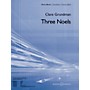 Boosey and Hawkes Three Noels (for Band and Choir) Concert Band Level 3 Composed by Clare Grundman