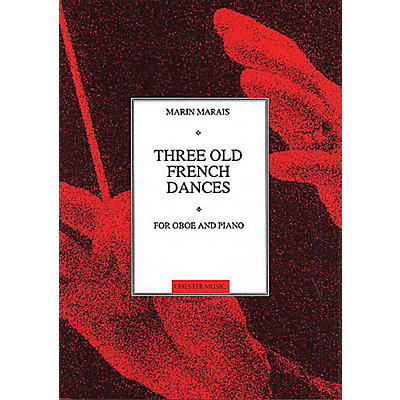 CHESTER MUSIC Three Old French Dances (for Oboe and Piano) Music Sales America Series