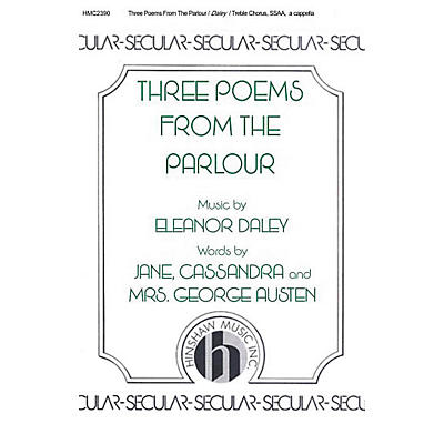 Hinshaw Music Three Poems from the Parlour SSAA composed by Eleanor Daley