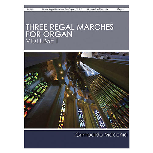 H.T. FitzSimons Company Three Regal Marches for Organ, Vol. 1 composed by Grimoaldo Macchia