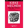 G. Schirmer Three Short Anthems SATB composed by Kirke Mechem