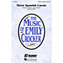 Hal Leonard Three Spanish Carols (Collection) SATB a cappella arranged by Emily Crocker
