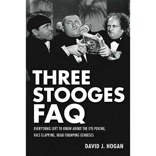 Three Stooges FAQ FAQ Series Softcover Written by David J. Hogan