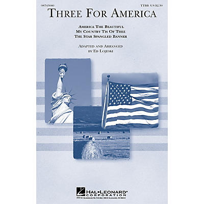 Hal Leonard Three for America (TTBB a cappella) TTBB A Cappella arranged by Ed Lojeski