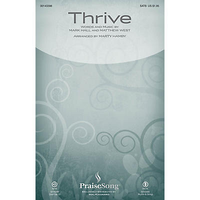 PraiseSong Thrive SATB by Casting Crowns arranged by Marty Hamby