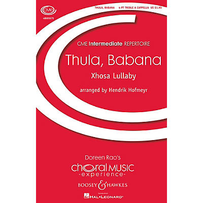 Boosey and Hawkes Thula, Babana (Xhosa Lullaby) (CME Intermediate) 4 Part Treble A Cappella composed by Hendrik Hofmeyr