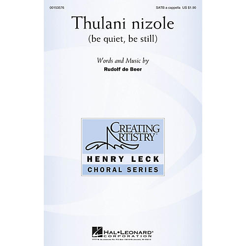Hal Leonard Thulani nizole (be quiet, be still) SATB a cappella composed by Rudolf de Beer