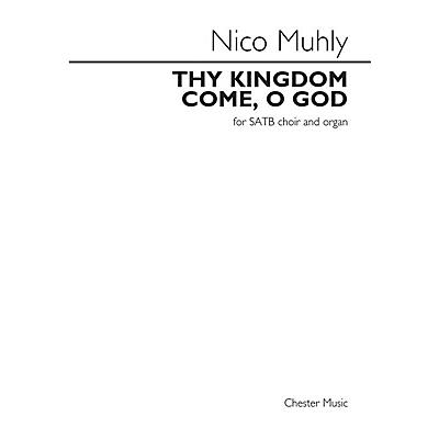 CHESTER MUSIC Thy Kingdom Come, O God (for SATB choir and organ) SATB, Organ Composed by Nico Muhly