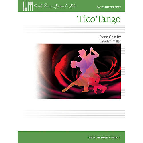 Willis Music Tico Tango (Early Inter Level) Willis Series by Carolyn Miller