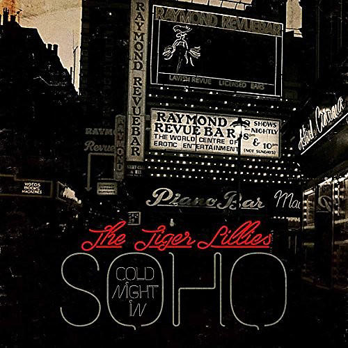 Tiger Lillies - Cold Night In Soho