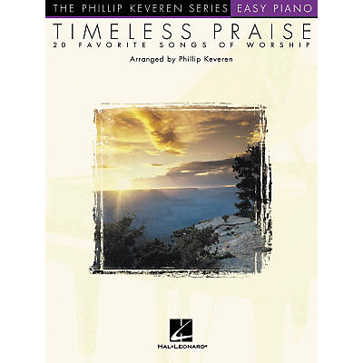 Hal Leonard Timeless Praise - 20 Favorite Songs Of Worship Phillip Keveren Series For Easy Piano