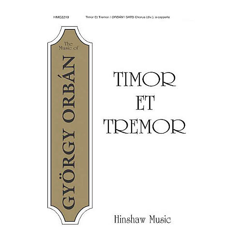 Hinshaw Music Timor et Tremor SATB composed by Gyorgy Orban