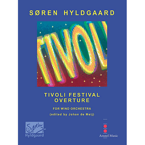 Amstel Music Tivoli Festival Overture (Score and Parts) Concert Band Level 3-4 Composed by Soren Hyldgaard