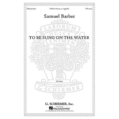 G. Schirmer To Be Sung on the Water, Op. 42, No. 2 SSAA A CAPPELLA composed by Samuel Barber