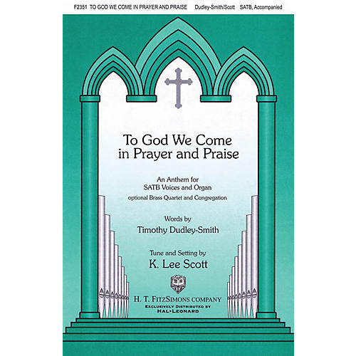 Fred Bock Music To God We Come in Prayer and Praise SATB composed by K. Lee Scott