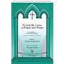 Fred Bock Music To God We Come in Prayer and Praise SATB composed by K. Lee Scott