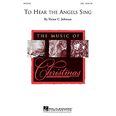 Hal Leonard To Hear the Angels Sing SSA composed by Victor C. Johnson