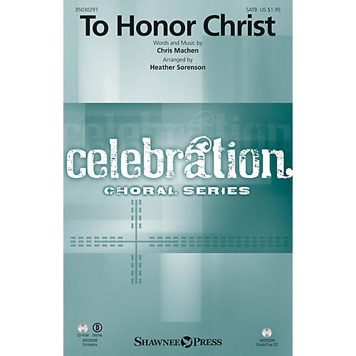 To Honor Christ ORCHESTRA ACCOMPANIMENT by Chris Machen Arranged by Heather Sorenson