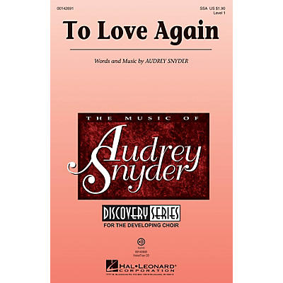 Hal Leonard To Love Again (Discovery Level 1) SSA composed by Audrey Snyder