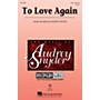 Hal Leonard To Love Again (Discovery Level 1) SSA composed by Audrey Snyder