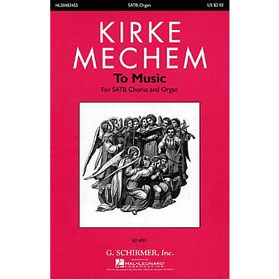 G. Schirmer To Music (SATB and Organ (Piano)) SATB Divisi composed by Kirke Mechem