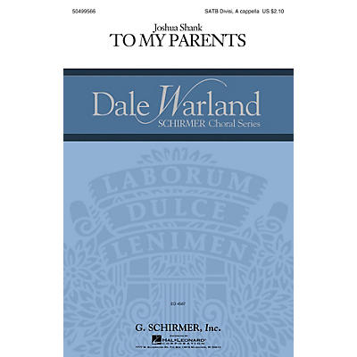 G. Schirmer To My Parents (Dale Warland Choral Series) SATB a cappella composed by Joshua Shank