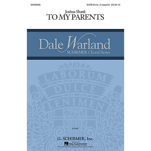 G. Schirmer To My Parents (Dale Warland Choral Series) SATB a cappella composed by Joshua Shank