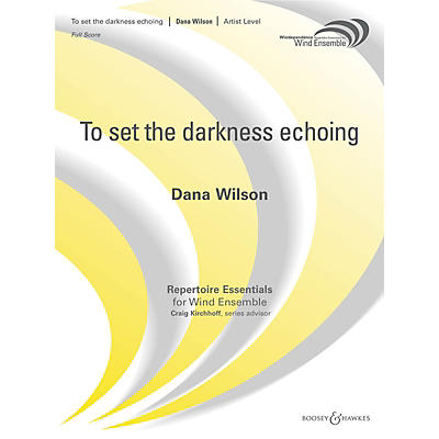 Boosey and Hawkes To Set the Darkness Echoing Concert Band Level 5 Composed by Dana Wilson