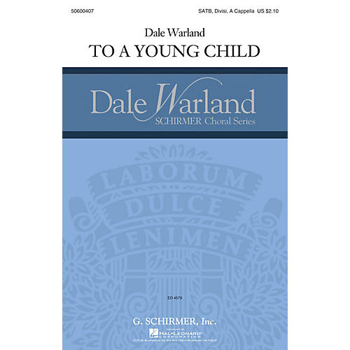 G. Schirmer To a Young Child (Dale Warland Choral Series) SATB a cappella composed by Dale Warland