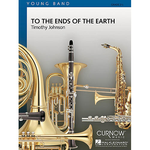 Curnow Music To the Ends of the Earth (Grade 2.5 - Score Only) Concert Band Level 2.5 Composed by Timothy Johnson