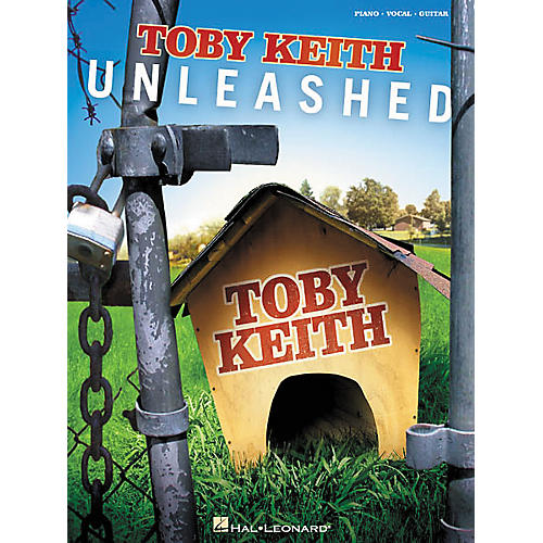 Toby Keith Unleashed Piano/Vocal/Guitar Artist Songbook