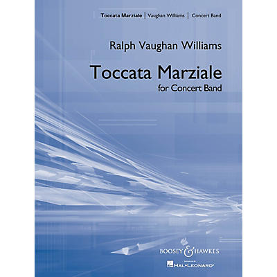 Boosey and Hawkes Toccata Marziale Concert Band Composed by Ralph Vaughan Williams