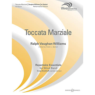 Boosey and Hawkes Toccata Marziale Concert Band Level 5 Composed by Ralph Vaughan Williams Arranged by ed. Frank Battisti
