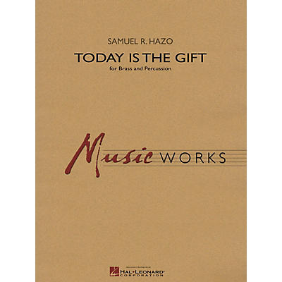 Hal Leonard Today Is the Gift Concert Band Level 4 Composed by Samuel R. Hazo