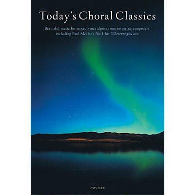 Novello Today's Choral Classics (Beautiful Music for Mixed-Voice Choirs from Inspiring Composers)
