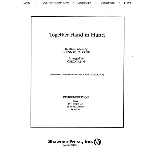 Shawnee Press Together, Hand in Hand Score & Parts Arranged by Greg Gilpin