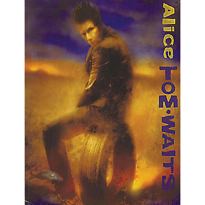 Music Sales Tom Waits - Alice Music Sales America Series Softcover Performed by Tom Waits