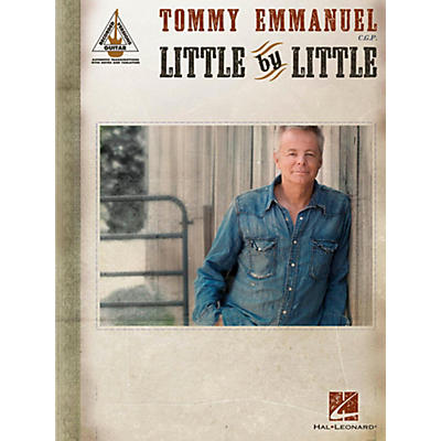 Hal Leonard Tommy Emmanuel - Little By Little Guitar Tab songbook